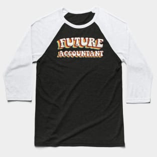 Future Accountant - Groovy Retro 70s Style Baseball T-Shirt